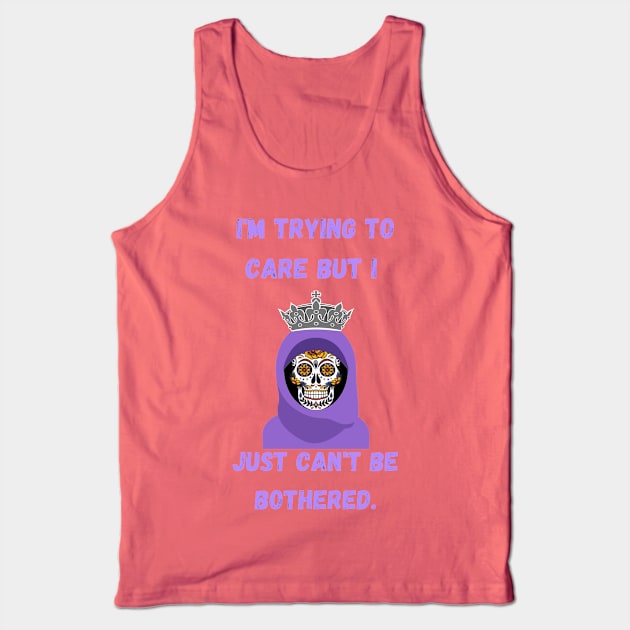 I'm trying to care but I just can't be bothered. Tank Top by LukjanovArt